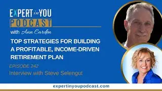 Episode 242 - Top Strategies for Building a Profitable, Income-Driven Retirement Plan