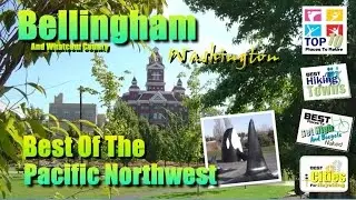 Bellingham Washington VISITOR POSTCARD VIDEO - What To See In Bellingham Washington