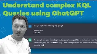Understand KQL (Kusto Query Language) queries using ChatGPT
