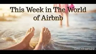 Airbnb Hosting EP 122 This Week in the World of Airbnb