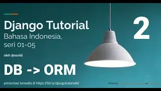 Django Tutorial 02: Database, Object-Relational Mapper (ORM) & Django Admin