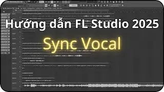 Hướng dẫn Vinahouse Bài 1: Sync Vocal