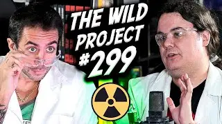 The Wild Project #299 - Reacciona Explota | Experimentos con radiación y nitrógeno líquido en plató