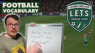 Football vocabulary from Arsenal vs Real Madrid in the Champions League quarter-final