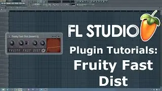 FL Studio Tutorial- How to Use Fruity Fast Dist