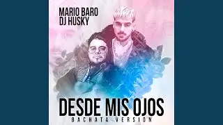 Desde Mis Ojos (Bachata Version)