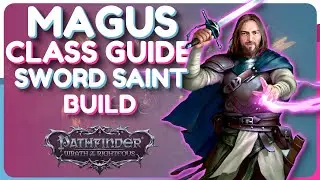 Sword Saint MAGUS Class Build Guide - Pathfinder Wrath of the Righteous