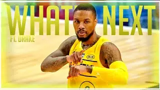 Damian Lillard Mix - “What’s Next” ft. Drake