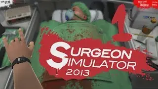 Играем в игру Surgeon Simulator. Операция на сердце
