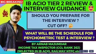 IB ACIO TIER 2 REVIEW & INTERVIEW GUIDANCE 🔥🔥|| A MUST WATCH VIDEO FOR IB ASPIRANTS 🤩😍 ||
