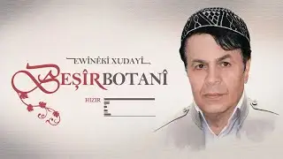 Beşîr Botanî - Hizir - [Official Video 2023 | © Ses Media]