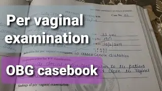 Per vaginal examination/ Obg casebook/ Obg criteria