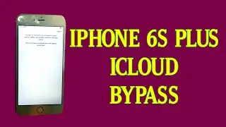 IPHONE 6S PLUS ICLOUD BYPASS/ICLOUD BYPASS