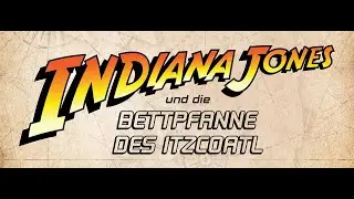 Indiana Jones und die Bettpfanne des Itzcoatl