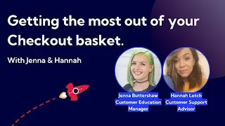 Getting the most out of your Checkout basket