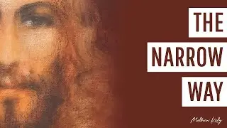 The Narrow Way - Matthew Kelly - Difficult Teachings - Best Lent Ever