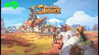 My Time at Sandrock #9 Занимаемся фермой
