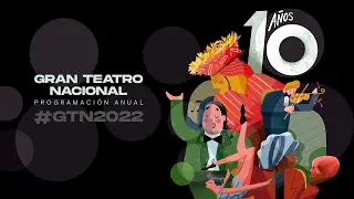 Programación 2022 Gran Teatro Nacional