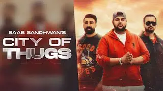 CITY OF THUGS || SAAB SANDHWAN || RAVI RBS || SHAR.S || CALI RECORDS || NEW PUNJABI SONG 2021