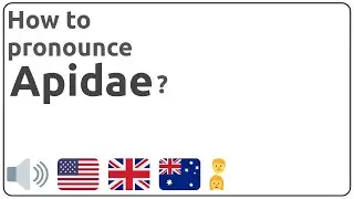 How to pronounce Apidae in english?
