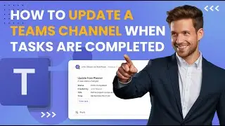 How to Update a Teams Channel When Planner Tasks are Completed