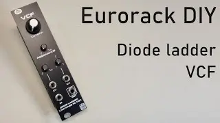 Eurorack DIY: Diode Ladder Voltage Controlled Filter