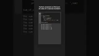 Sum of cubes of N natural number in Python 😎🆒😱 #pythonshot #coding #python #shorts #short #code