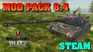 MOD PACK 8.4 STEAM - WOT BLITZ 2021