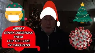 Merry COVID Christmas From For The Love Of Caravans 🎄