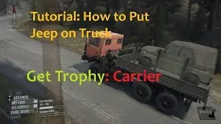 Spintires MudRunner Tutorial- How to Put a Jeep on a Truck (GET TROPHY-Carrier) PS4