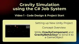 Gravity Simulation in the C# Job System Series - Video 1 - New Project & GravityComponent Struct