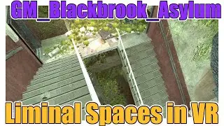 Blackbrook Asylum | Gmod Liminal Spaces VR