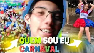 QUEM SOU EU  NO CARNAVAL !!!
