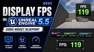 Unreal Engine 5.5: Display FPS Using Widget Blueprint | Quick Tutorial