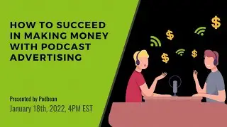 How to Succeed in Making Money with Podcast Advertising