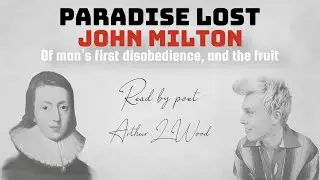 Of Man's First Disobedience - Paradise Lost Book 1 by John Milton - Read by Arthur L Wood