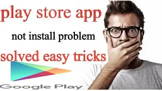 How To Fix Can't Install App In Play Store//Google Play Store App Not Working
