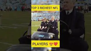 Top 3 richest NFL players in the world 
