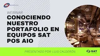 Webinar | Conociendo nuestro Portafolio en Equipos SAT POS AIO