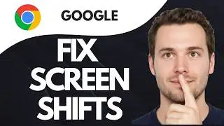 How to Fix Google Chrome Screen Shifts to the Right