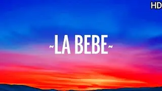 Yng Lvcas, Peso Pluma - La Bebe Remix (Letra/Lyrics)