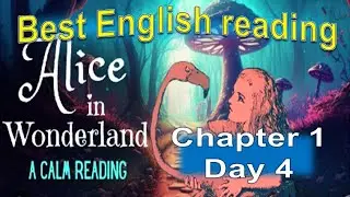 Alice in Wonderland by Lewis Carroll Chapter 1 Day 4