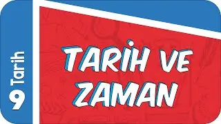 9. Sınıf Tarih : Tarih ve Zaman -1 