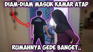 MASUK KAMAR ATAP DIAM-DIAM!! Dia Kaget Banget.. wkwk