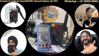 A Guide to Calibrate Quick857DW+ Rework Station. By PGT.