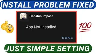 [solved] Genshin Impact app Not Installed Problem fix all devices | 2022 | apk not installing error
