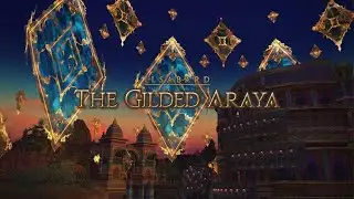 FINAL FANTASY XIV: The Gilded Araya [Trial]