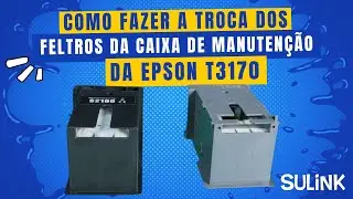 Tutorial - Como Trocar os Feltros Almofadas da Caixa de Manutenção da Epson T3170 - #sulink