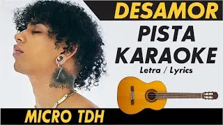 🔊Micro TDH - Desamor (Letra) 🔥 PISTA KARAOKE | Guitarra