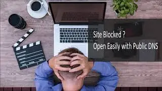 How to open Blocked Sites ? How to use Public DNS ? Speeding Up your Internet !